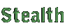 Stealth