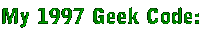 My 1997 Geek Code: