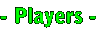 - Players -
