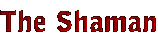 The Shaman