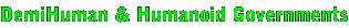 DemiHuman & Humanoid Governments